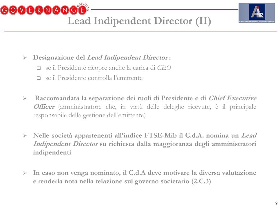 della gestione dell emittente) Nelle società appartenenti all'indice FTSE-Mib il C.d.A.