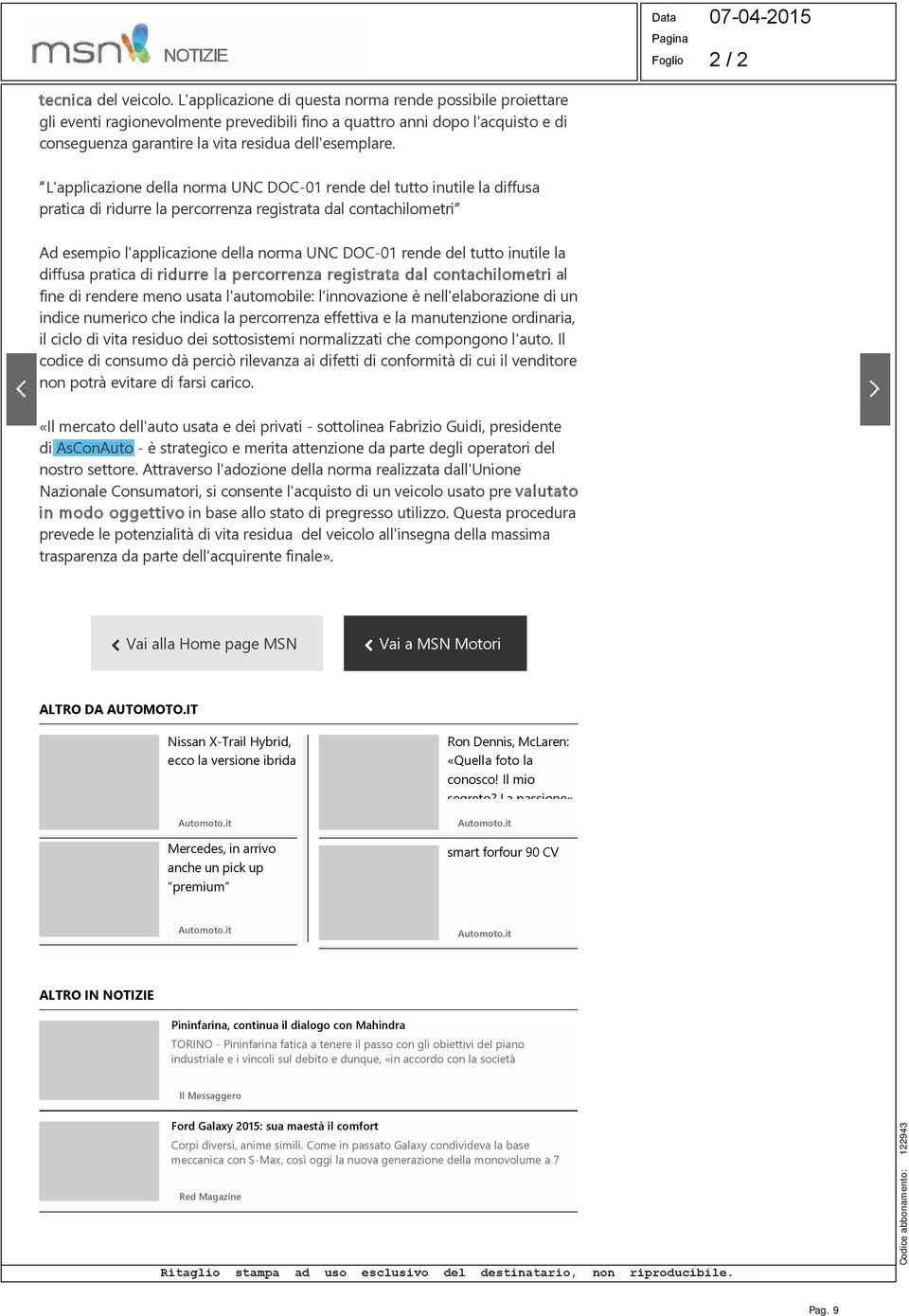 L'applicazione della norma UNC DOC 01 rende del tutto inutile la diffusa pratica di ridurre la percorrenza registrata dal contachilometri Ad esempio l'applicazione della norma UNC DOC 01 rende del