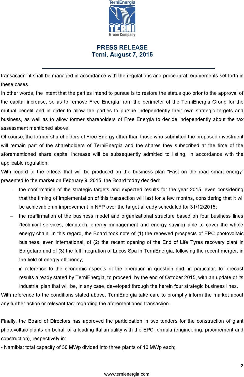 TerniEnergia Group for the mutual benefit and in order to allow the parties to pursue independently their own strategic targets and business, as well as to allow former shareholders of Free Energia