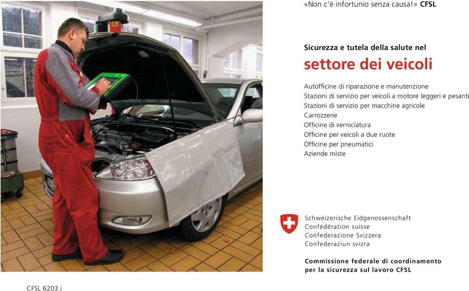 veicoli a motore leggeri e pesanti Stazioni di servizio per macchine agricole Carrozzerie Officine di verniciatura Officine per