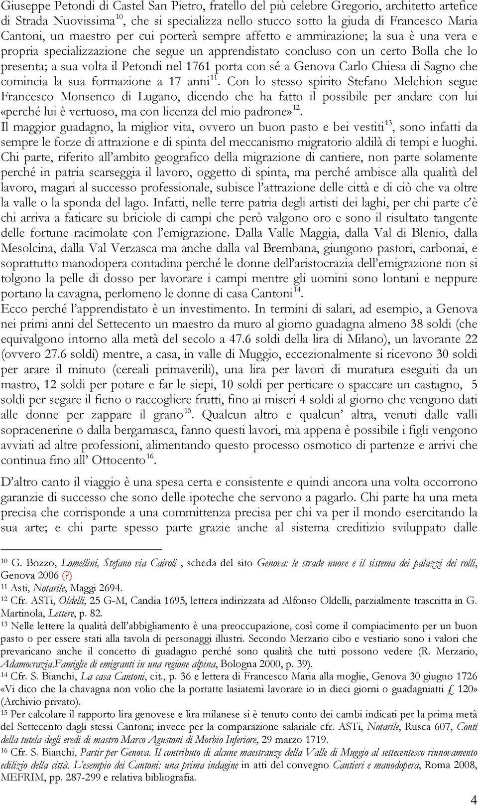 1761 porta con sé a Genova Carlo Chiesa di Sagno che comincia la sua formazione a 17 anni 11.