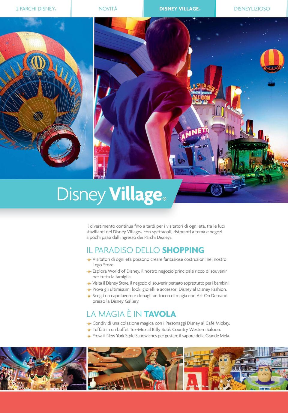 Esplora World of Disney, il nostro negozio principale ricco di souvenir per tutta la famiglia. Visita il Disney Store, il negozio di souvenir pensato soprattutto per i bambini!