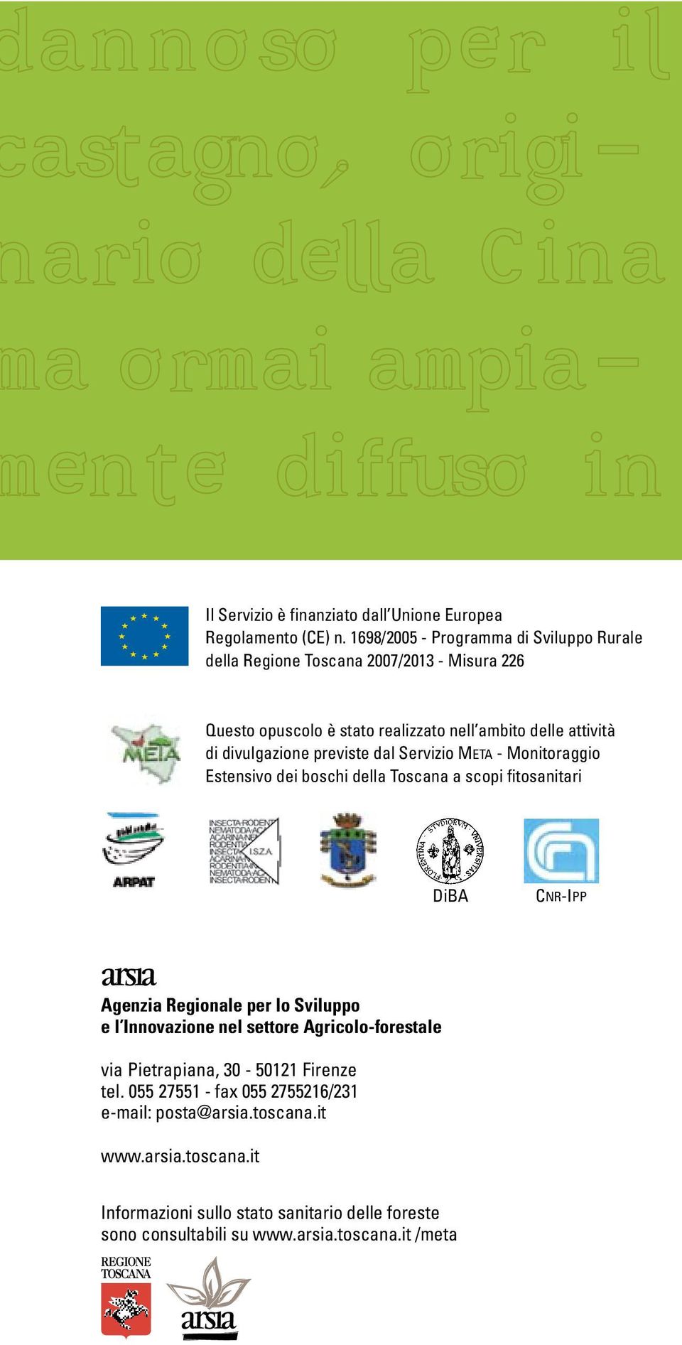 divulgazione previste dal Servizio META - Monitoraggio Estensivo dei boschi della Toscana a scopi fitosanitari DiBA CNR-IPP Agenzia Regionale per lo Sviluppo e