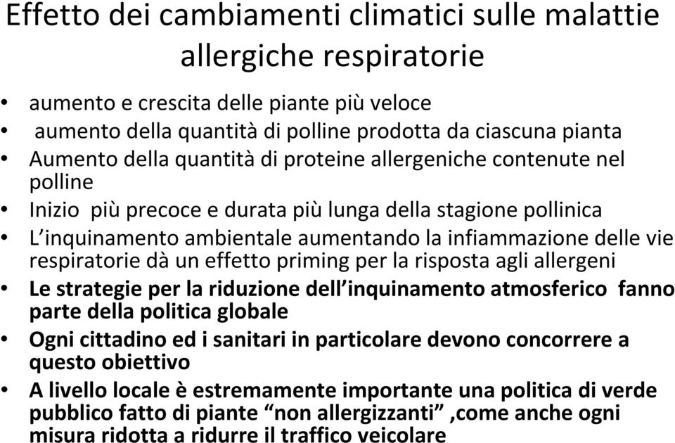 dà un effetto priming per la risposta agli allergeni Le strategie per la riduzione dell inquinamento atmosferico fanno parte della politica globale Ogni cittadino ed i sanitari in particolare