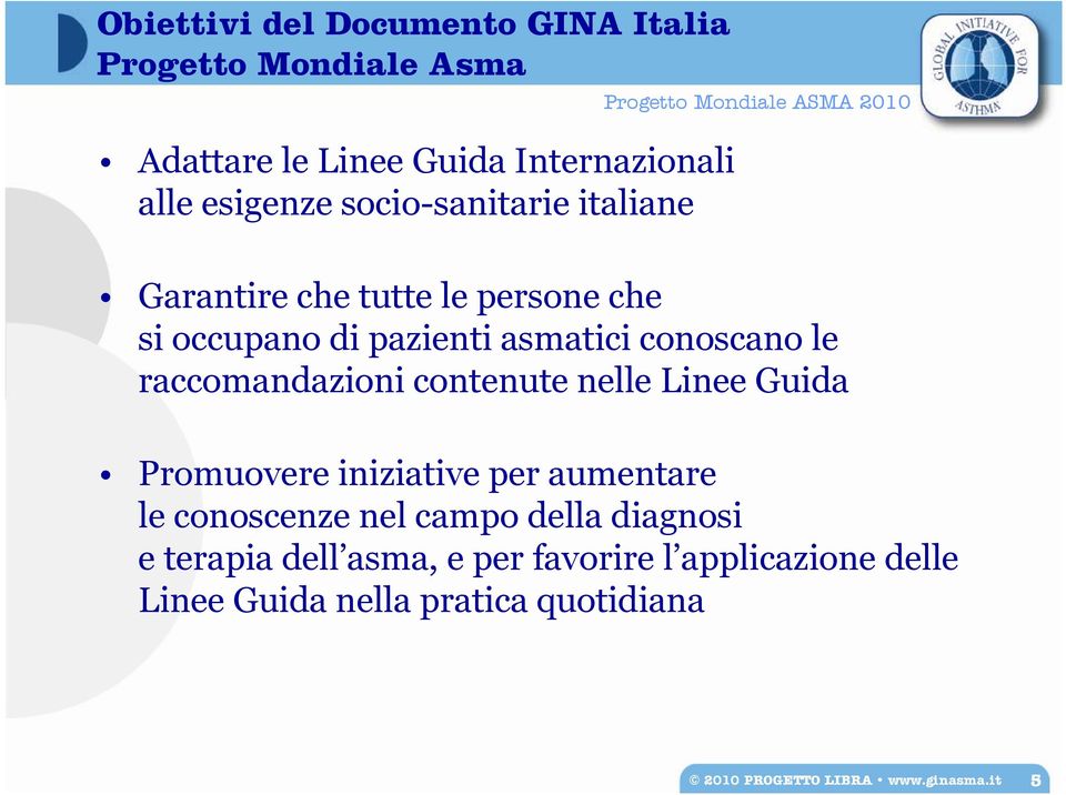 raccomandazioni contenute nelle Linee Guida Promuovere iniziative per aumentare le conoscenze nel campo della diagnosi