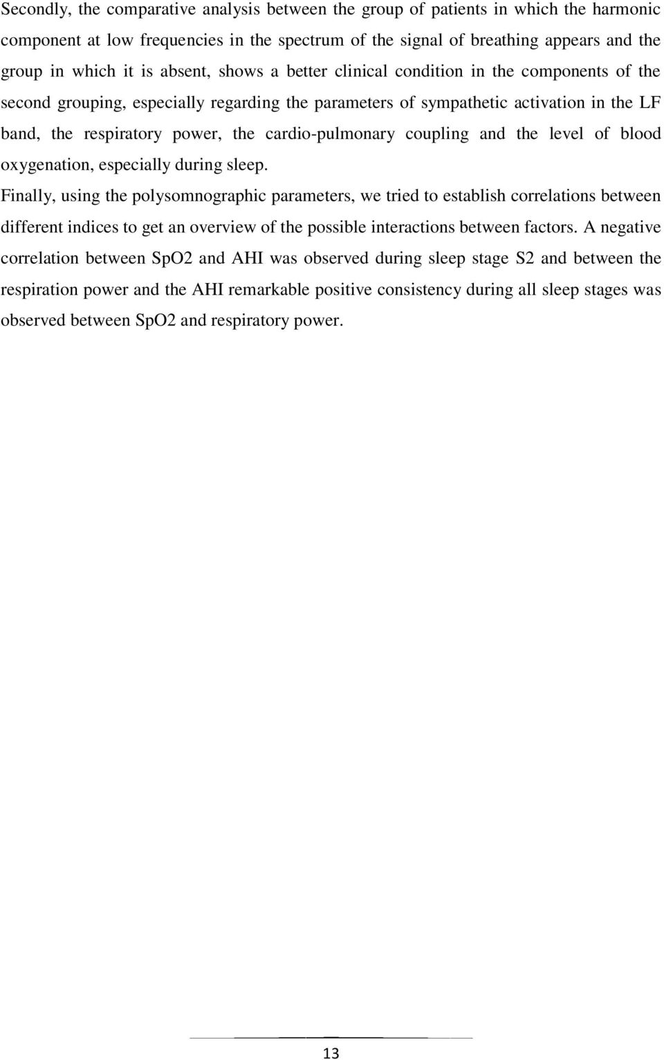 cardio-pulmonary coupling and the level of blood oxygenation, especially during sleep.