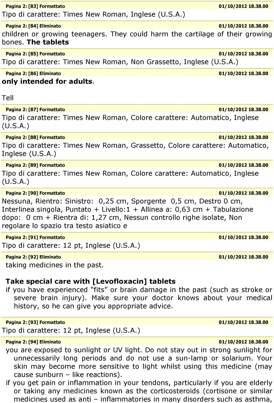 38.00 only intended for adults. Tell Pagina 2: [87] 01/10/2012 18.38.00 Pagina 2: [88] 01/10/2012 18.38.00 Tipo di carattere: Times New Roman, Grassetto, Colore carattere: Automatico, Inglese Pagina 2: [89] 01/10/2012 18.