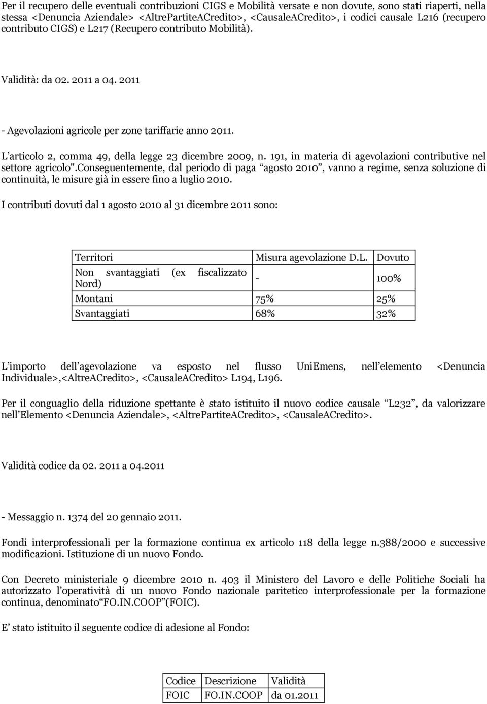 L articolo 2, comma 49, della legge 23 dicembre 2009, n. 191, in materia di agevolazioni contributive nel settore agricolo".