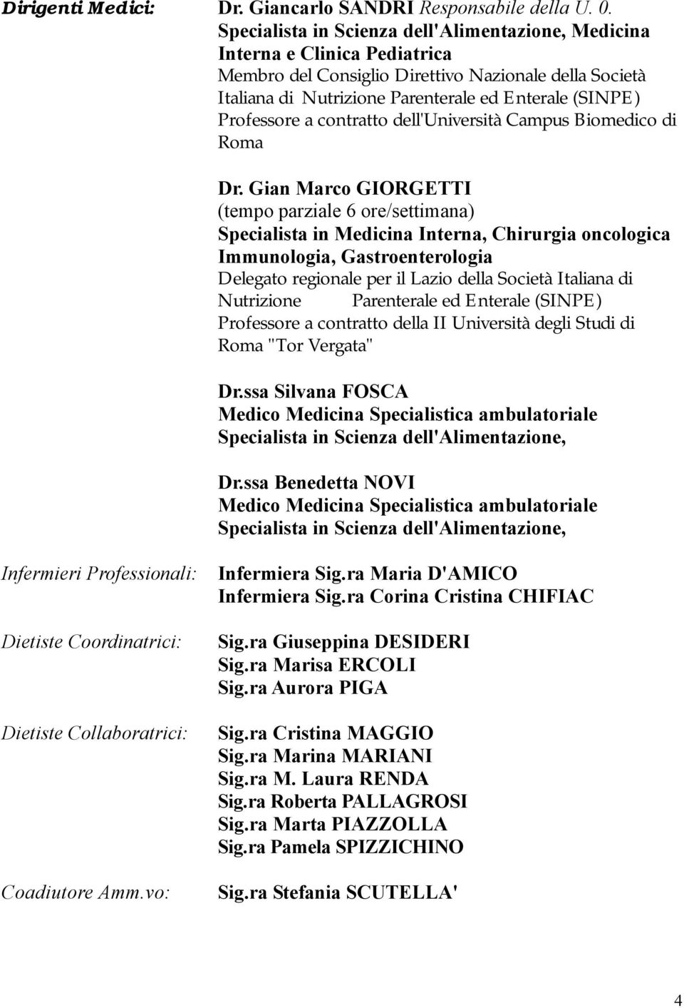 Professore a contratto dell'università Campus Biomedico di Roma Dr.