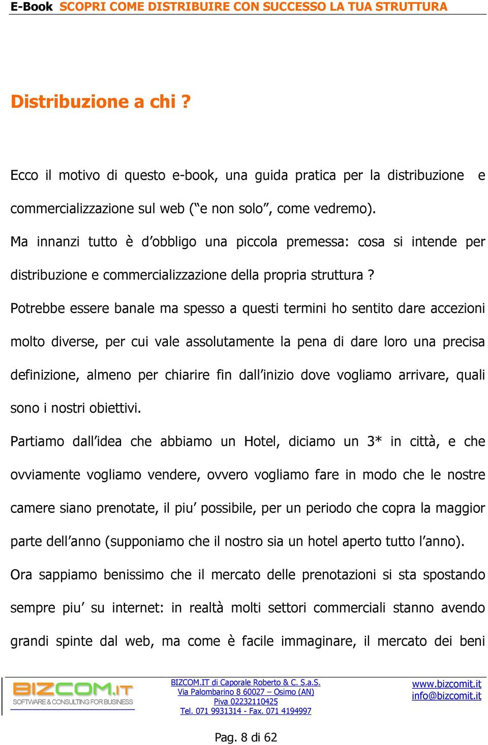 Potrebbe essere banale ma spesso a questi termini ho sentito dare accezioni molto diverse, per cui vale assolutamente la pena di dare loro una precisa definizione, almeno per chiarire fin dall inizio