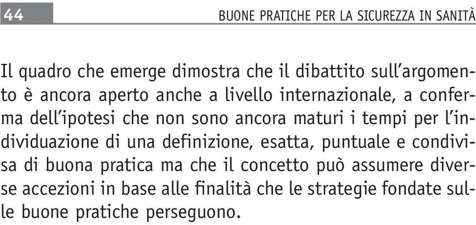 per l individuazione di una definizione, esatta, puntuale e condivisa di buona pratica ma che il concetto