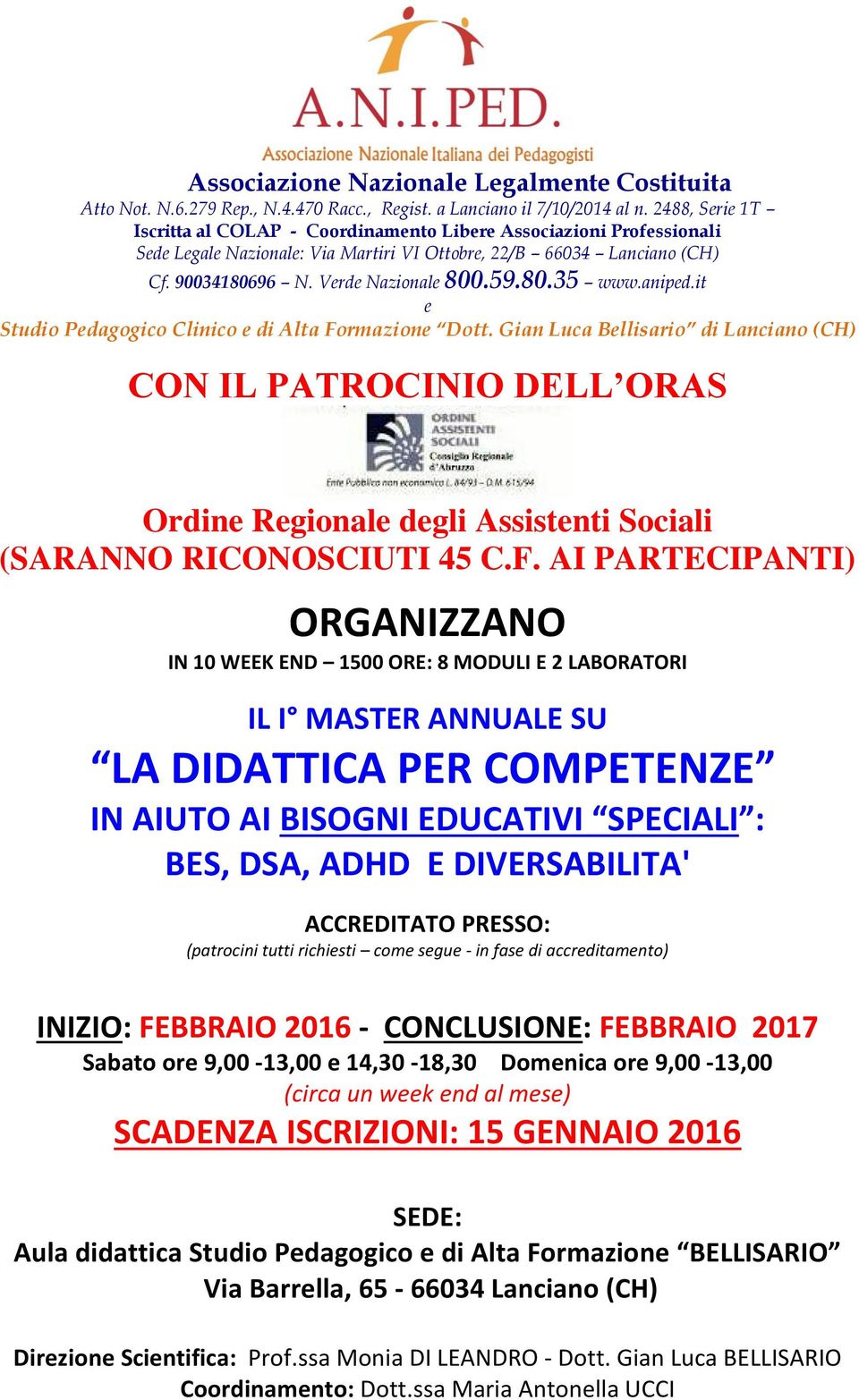 aniped.it e Studio Pedagogico Clinico e di Alta Formazione Dott. Gian Luca Bellisario di Lanciano (CH) CON IL PATROCINIO DELL ORAS Ordine Regionale degli Assistenti Sociali (SARANNO RICONOSCIUTI 45 C.