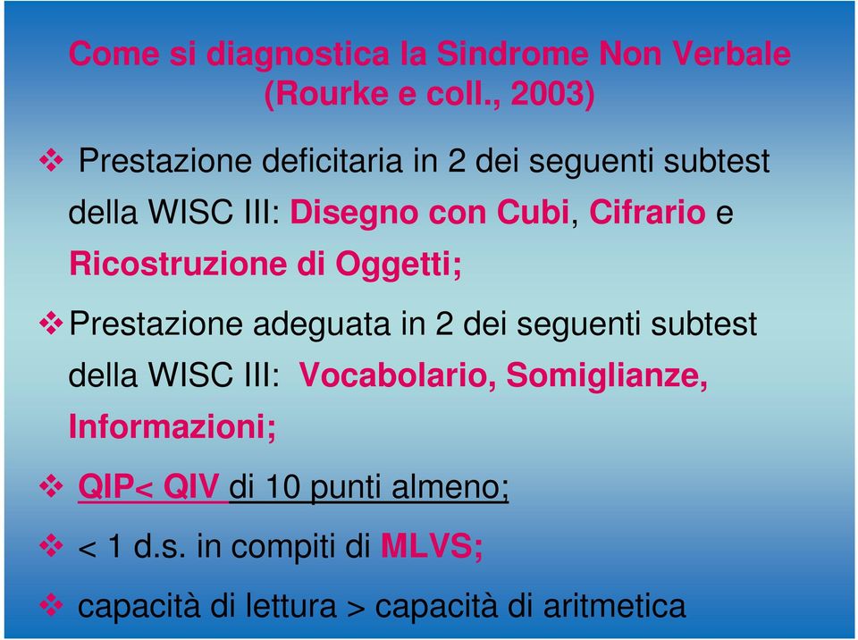 Cifrario e Ricostruzione di Oggetti; Prestazione adeguata in 2 dei seguenti subtest della WISC