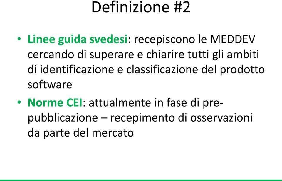 classificazione del prodotto software Norme CEI: attualmente in