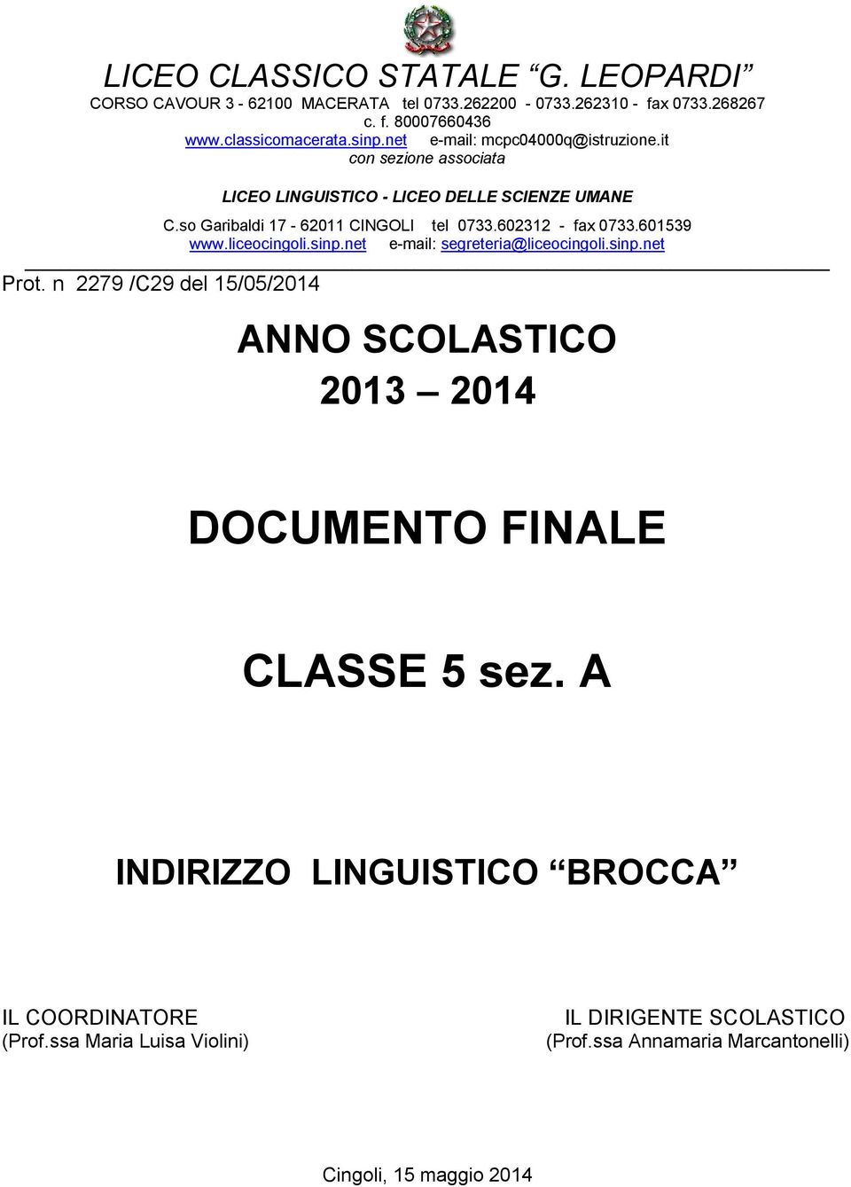 602312 - fax 0733.601539 www.liceocingoli.sinp.net e-mail: segreteria@liceocingoli.sinp.net Prot.