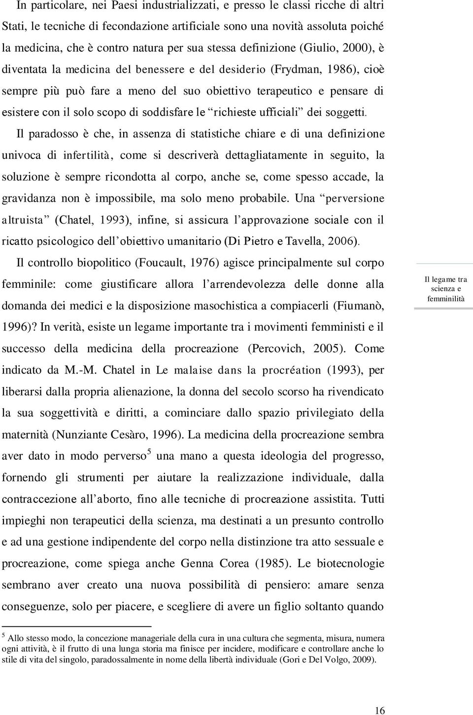 solo scopo di soddisfare le richieste ufficiali dei soggetti.