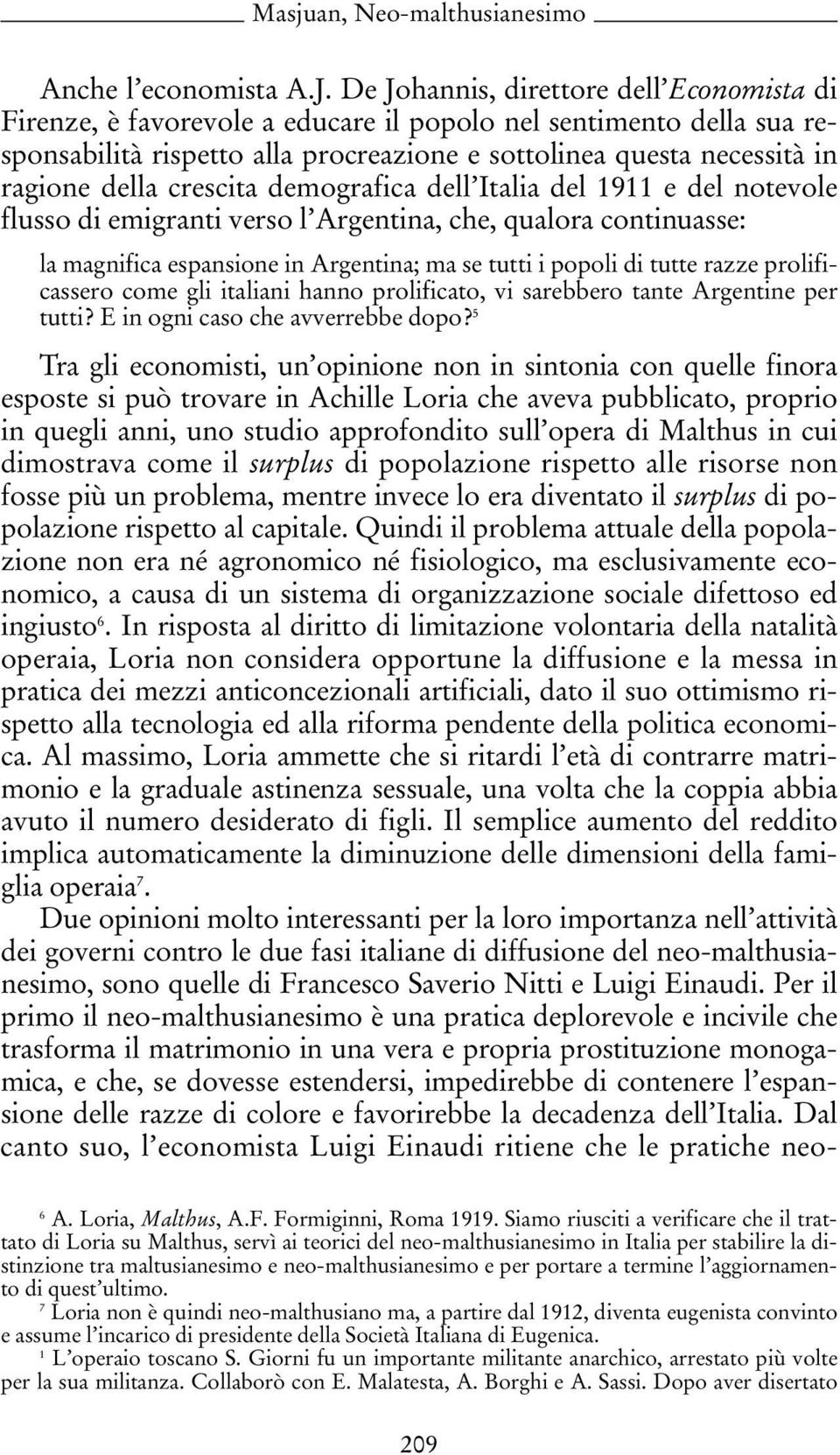 crescita demografica dell Italia del 1911 e del notevole flusso di emigranti verso l Argentina, che, qualora continuasse: la magnifica espansione in Argentina; ma se tutti i popoli di tutte razze