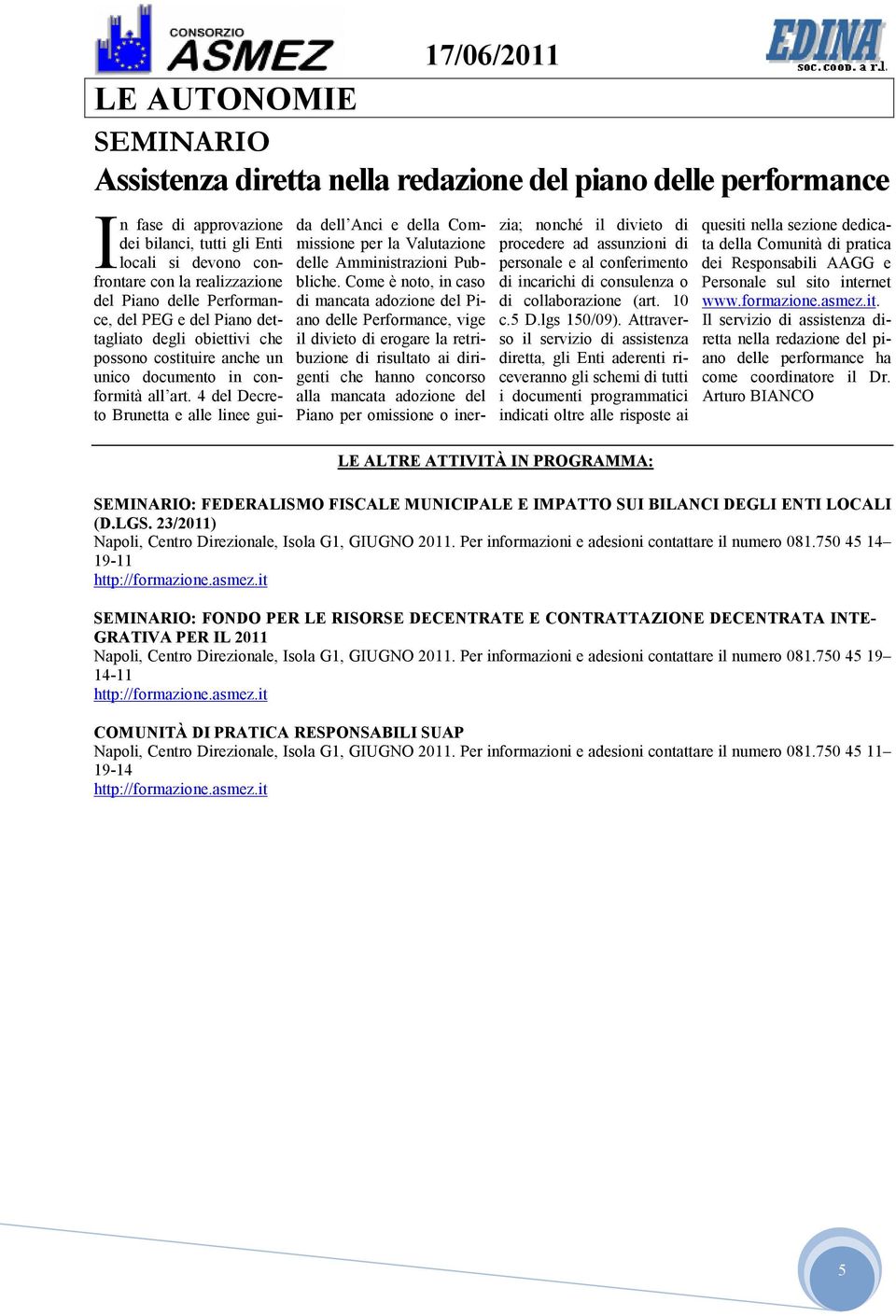 4 del Decreto Brunetta e alle linee guida dell Anci e della Commissione per la Valutazione delle Amministrazioni Pubbliche.