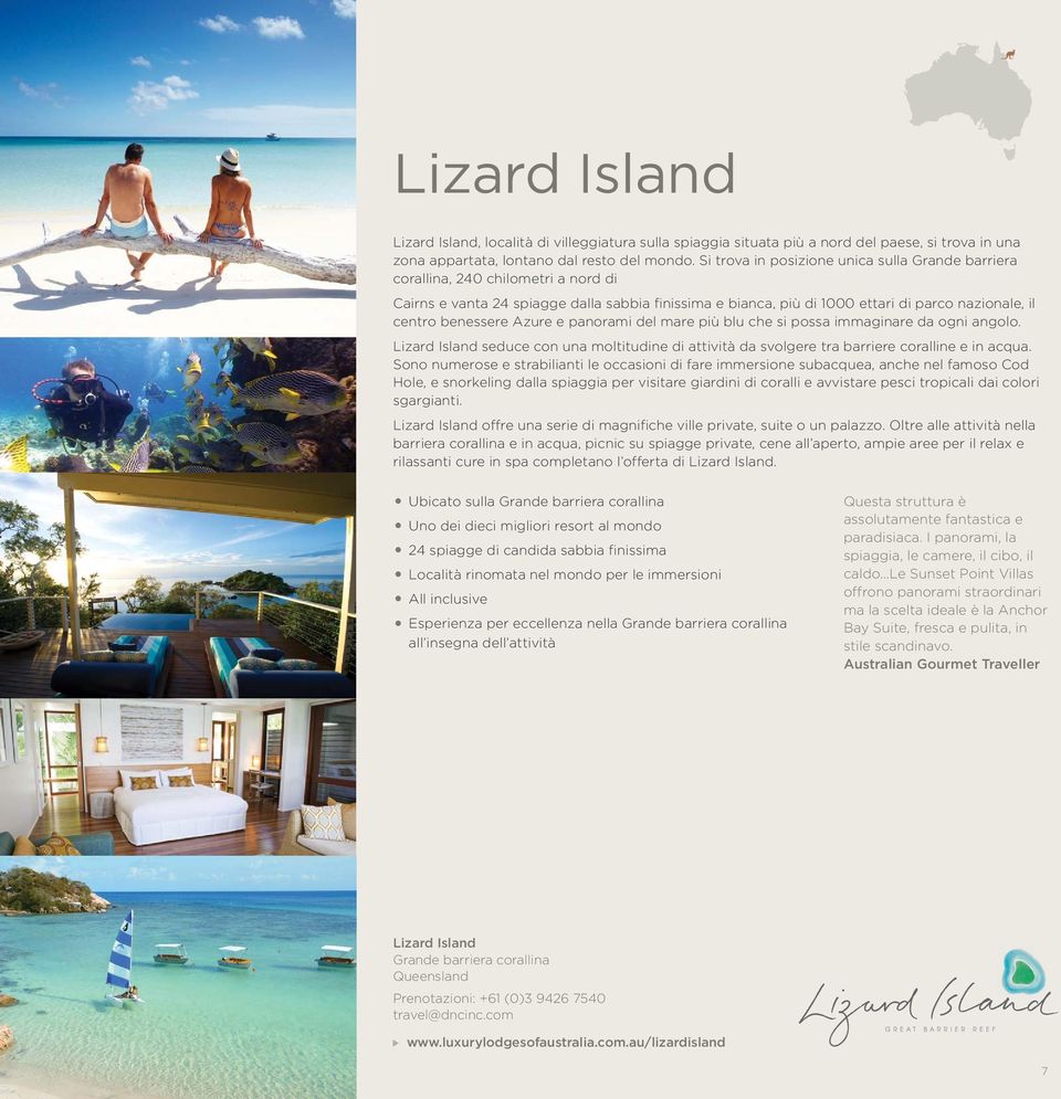 benessere Azure e panorami del mare più blu che si possa immaginare da ogni angolo. Lizard Island seduce con una moltitudine di attività da svolgere tra barriere coralline e in acqua.