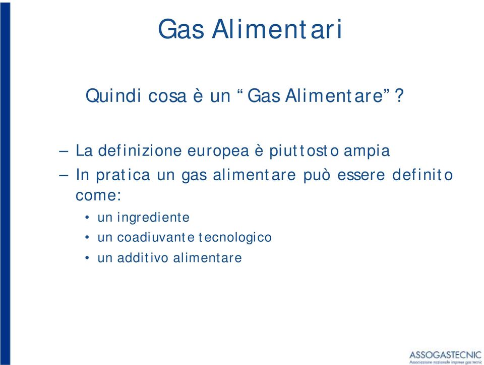 un gas alimentare può essere definito come: un