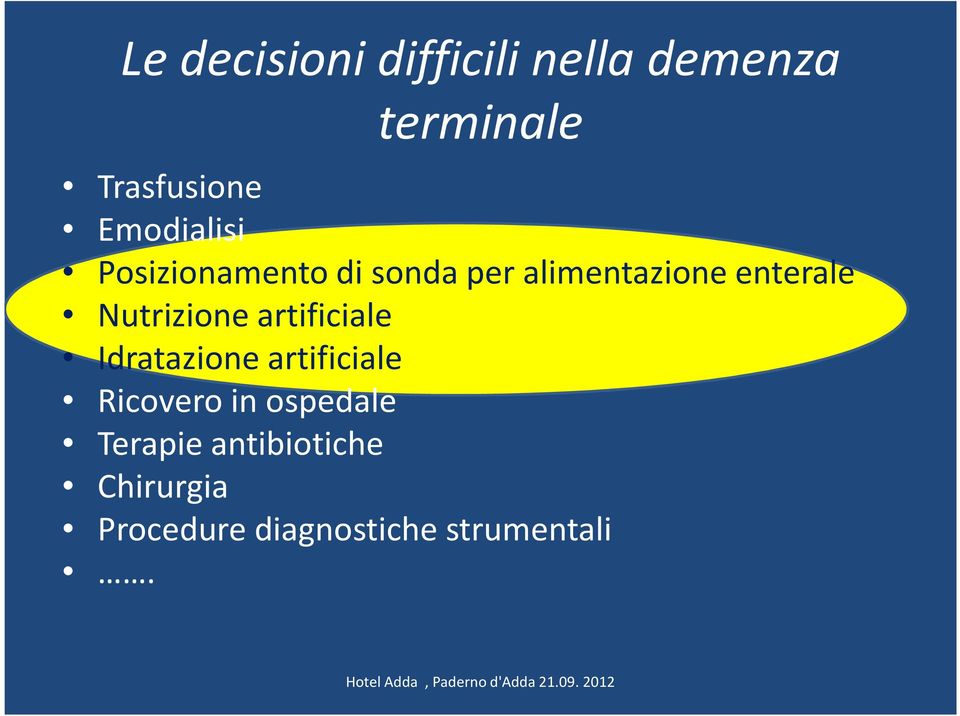 Nutrizione artificiale Idratazione artificiale Ricovero in