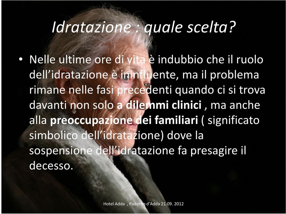 problema rimane nelle fasi precedenti quando ci si trova davanti non solo a dilemmi