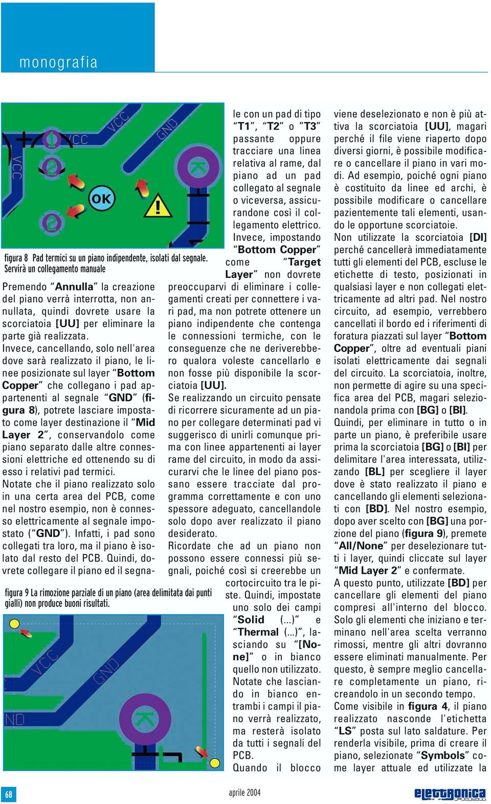 Premendo Annulla la creazione del piano verrà interrotta, non annullata, quindi dovrete usare la scorciatoia [UU] per eliminare la parte già realizzata.