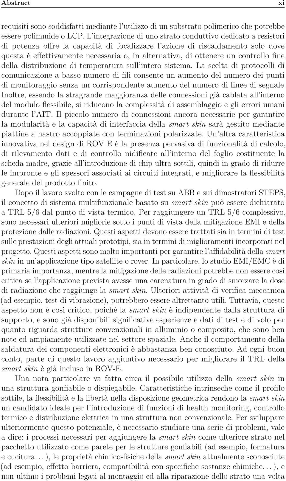 ottenere un controllo fine della distribuzione di temperatura sull intero sistema.