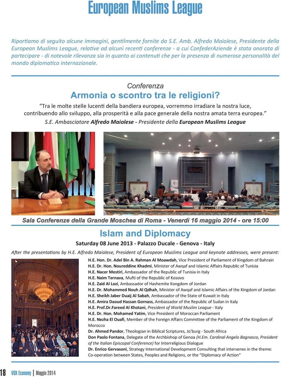 che per la presenza di numerose personalità del mondo diploma co internazionale. Armonia o scontro tra le religioni?