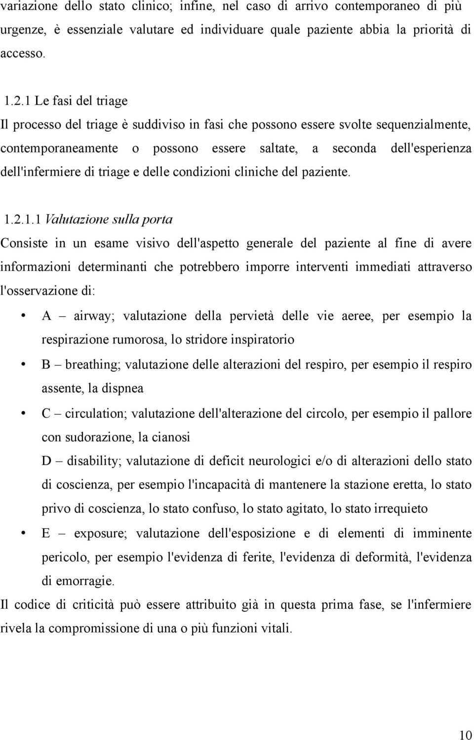 triage e delle condizioni cliniche del paziente. 1.