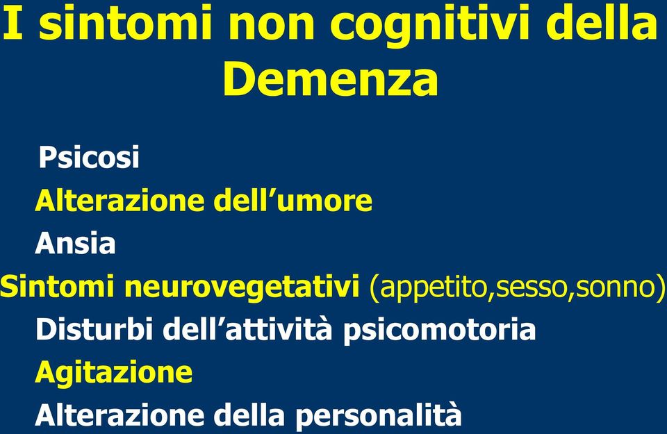 neurovegetativi (appetito,sesso,sonno) Disturbi