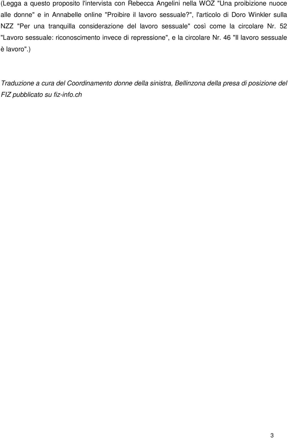 ", l'articolo di Doro Winkler sulla NZZ "Per una tranquilla considerazione del lavoro sessuale" così come la circolare Nr.