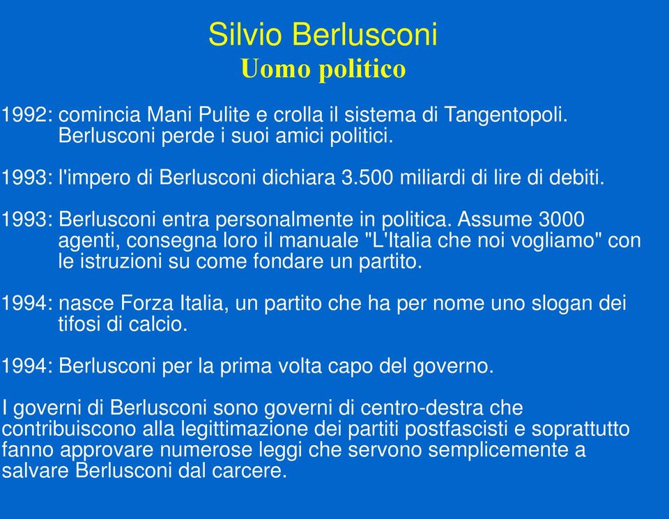 Assume 3000 agenti, consegna loro il manuale "L'Italia che noi vogliamo" con le istruzioni su come fondare un partito.