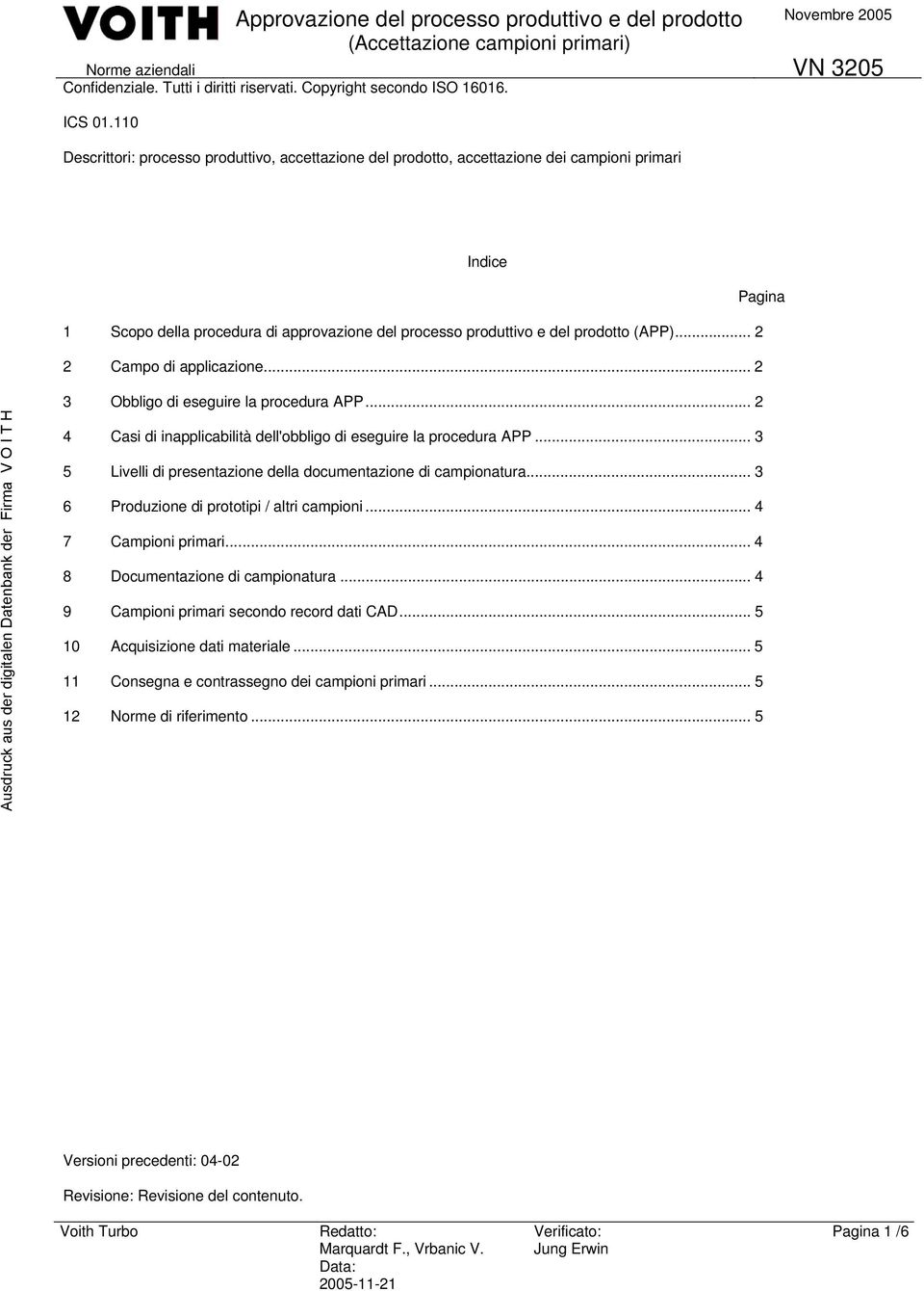 .. 2 2 Campo di applicazione... 2 Pagina 3 Obbligo di eseguire la procedura APP... 2 4 Casi di inapplicabilità dell'obbligo di eseguire la procedura APP.