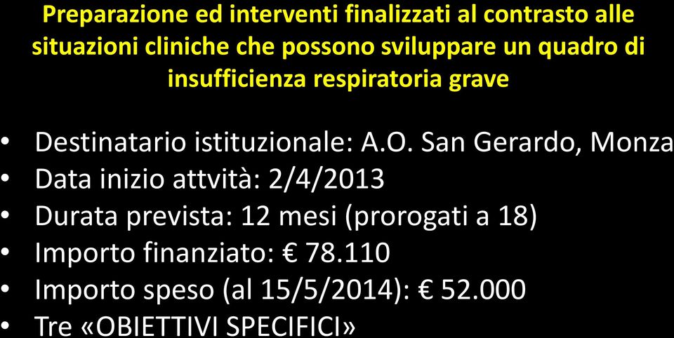 San Gerardo, Monza Data inizio attvità: 2/4/2013 Durata prevista: 12 mesi (prorogati a