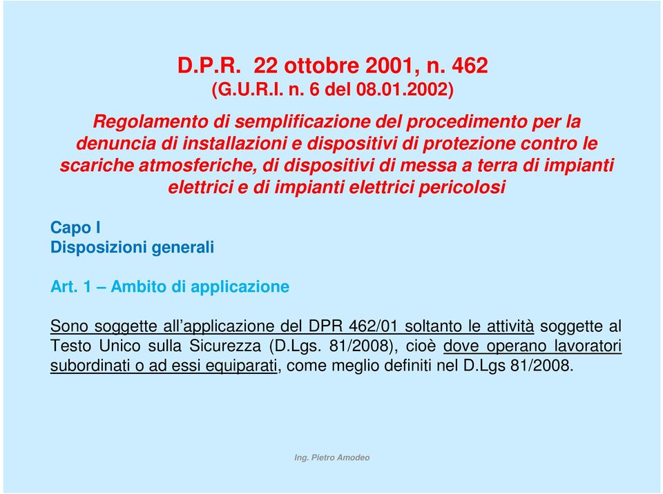 1 Ambito di applicazione D.P.R. 22 ottobre 2001,