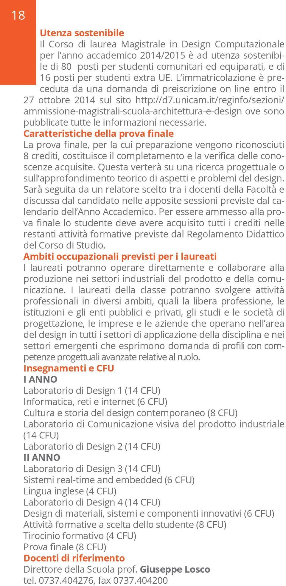 it/reginfo/sezioni/ ammissione-magistrali-scuola-architettura-e-design ove sono pubblicate tutte le informazioni necessarie.