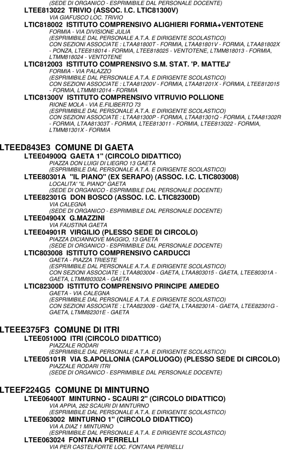 FORMIA, LTEE818025 - VENTOTENE, LTMM818013 - FORMIA, LTMM818024 - VENTOTENE LTIC812003 ISTITUTO COMPRENSIVO S.M. STAT. 'P.