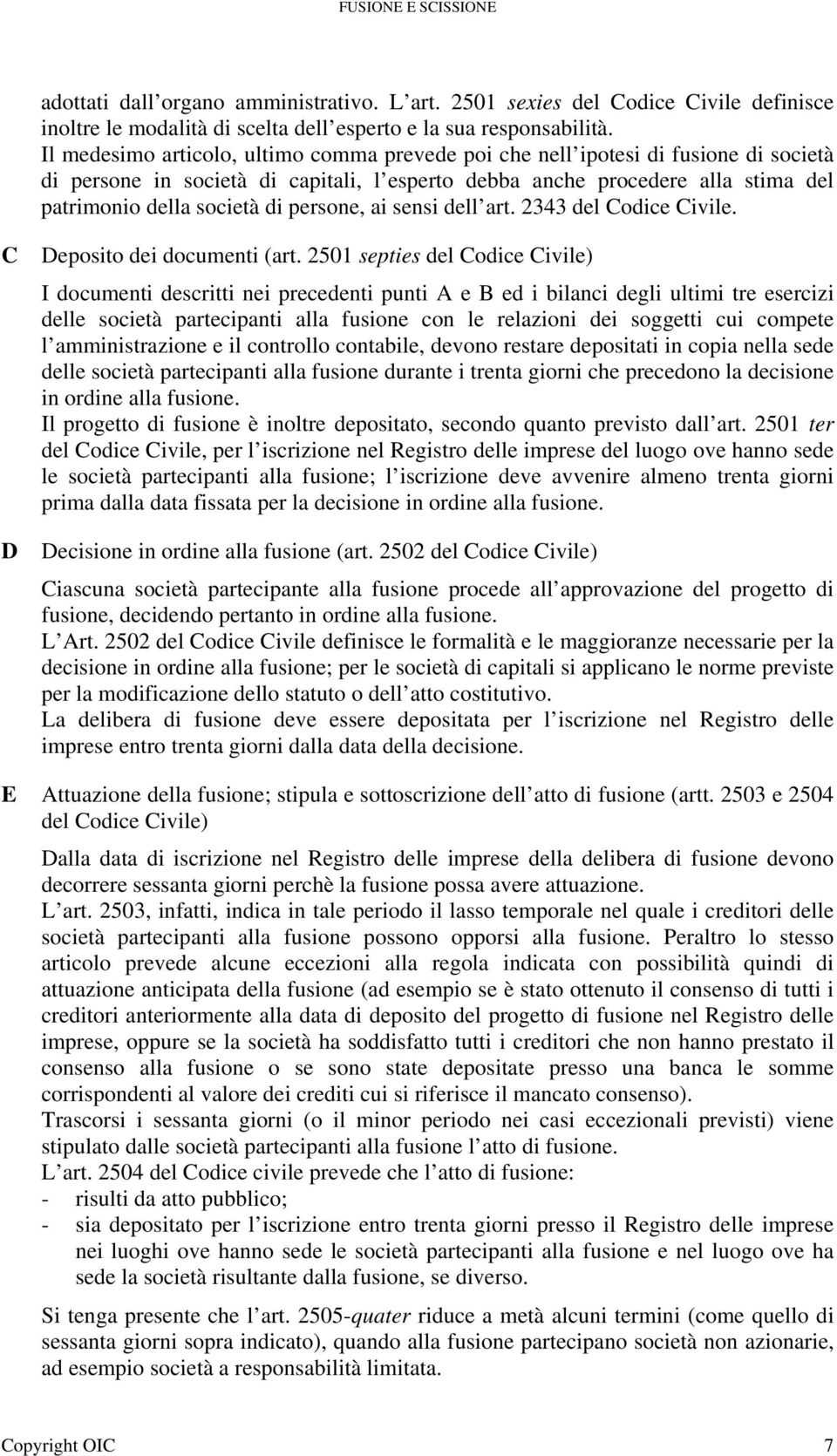 persone, ai sensi dell art. 2343 del Codice Civile. C D Deposito dei documenti (art.