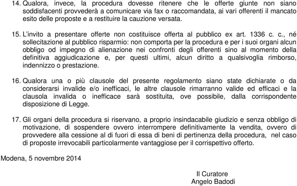 uzione versata. 15. L invito a presentare offerte non co