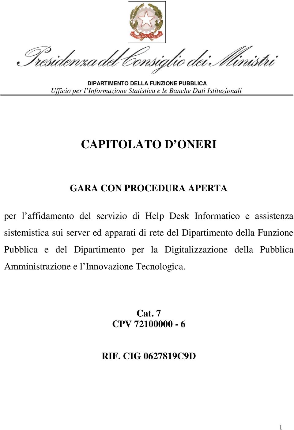 Desk Informatico e assistenza sistemistica sui server ed apparati di rete del Dipartimento della