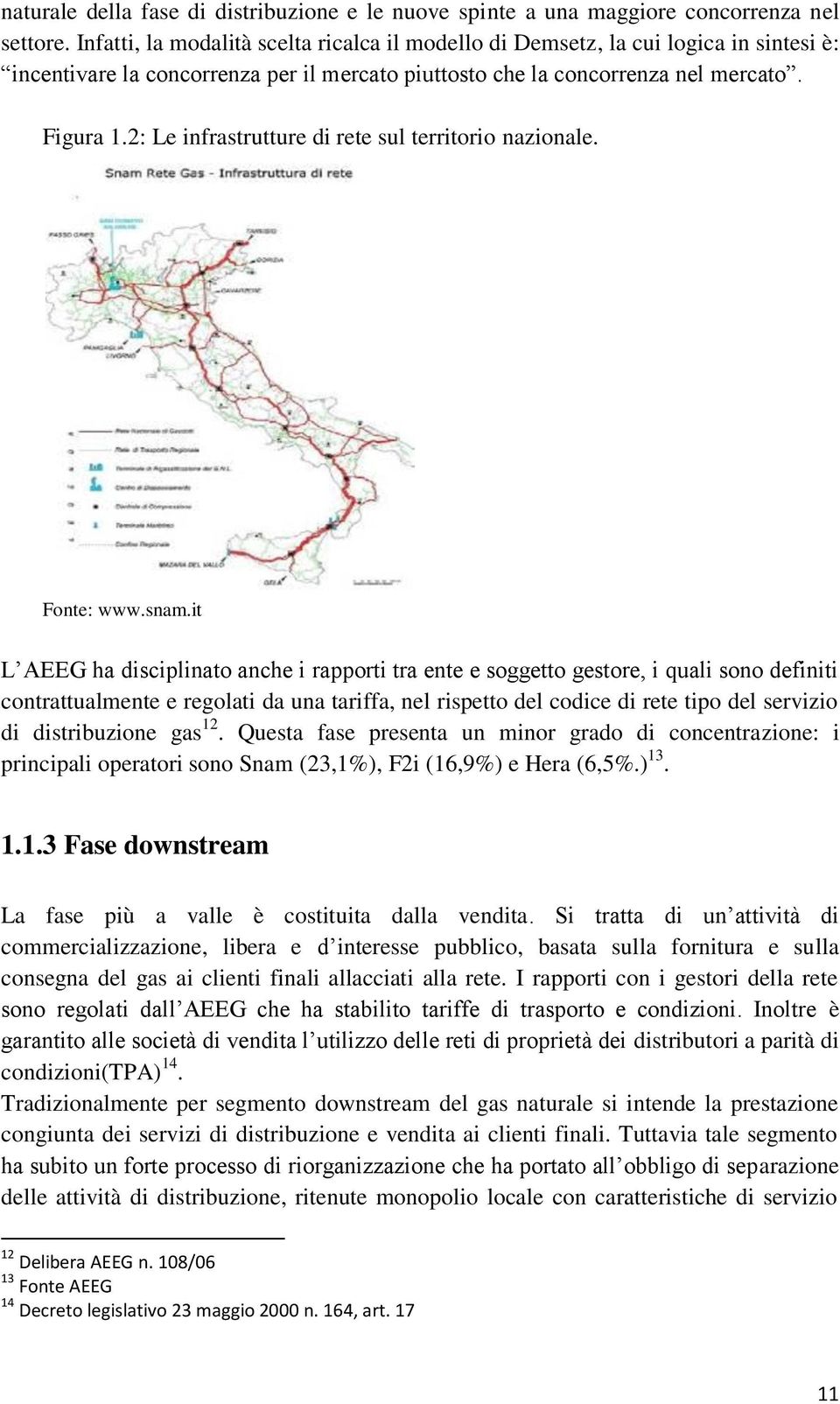 2: Le infrastrutture di rete sul territorio nazionale. Fonte: www.snam.