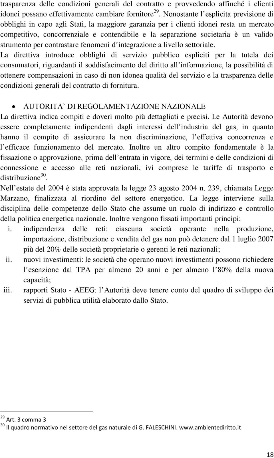 un valido strumento per contrastare fenomeni d integrazione a livello settoriale.