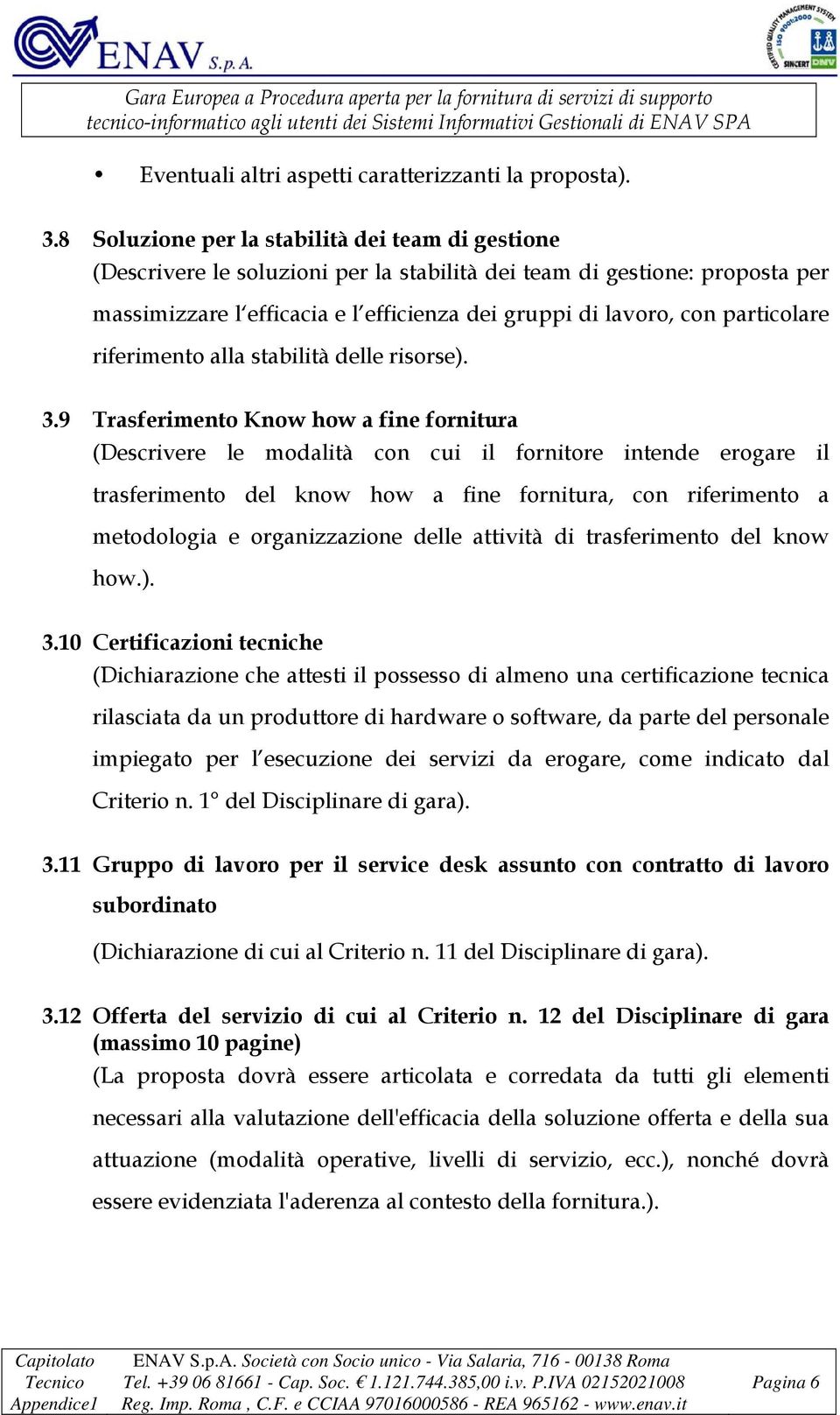 particolare riferimento alla stabilità delle risorse). 3.