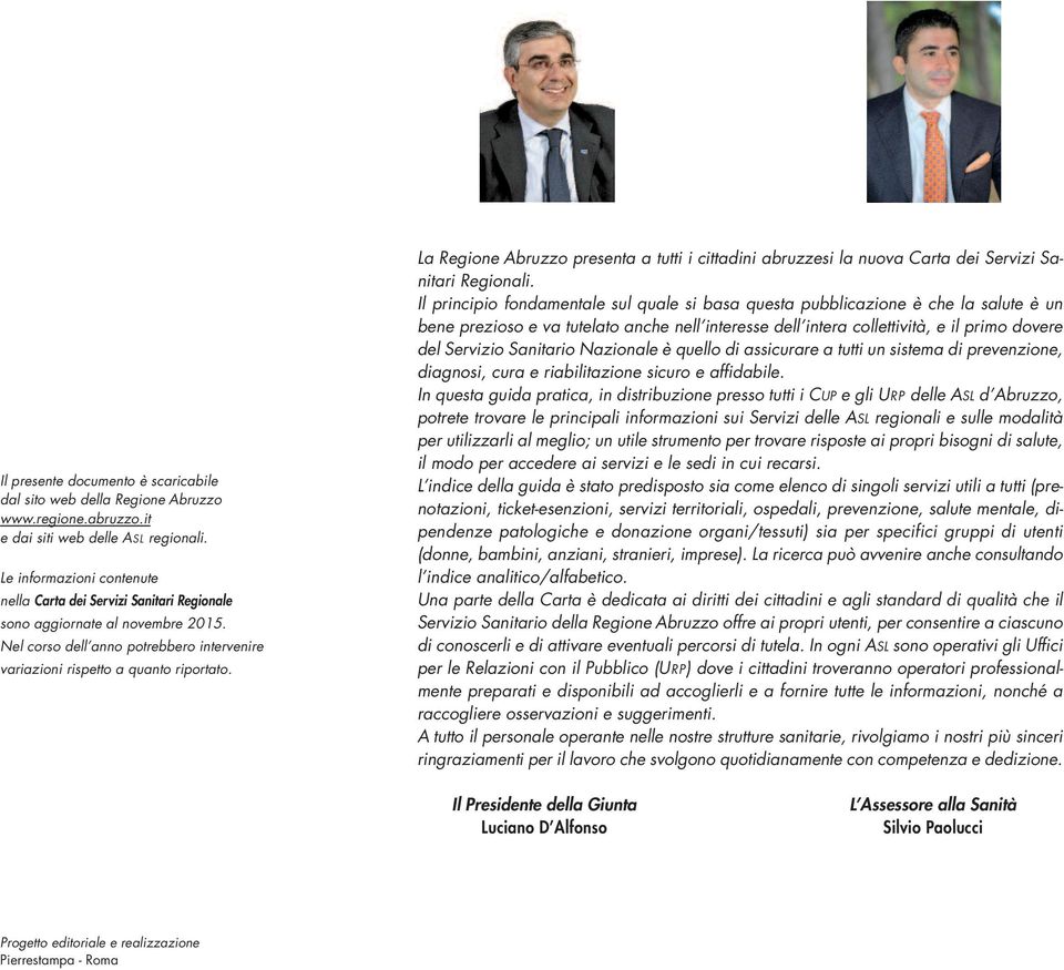 La Regione Abruzzo presenta a tutti i cittadini abruzzesi la nuova Carta dei Servizi Sanitari Regionali.