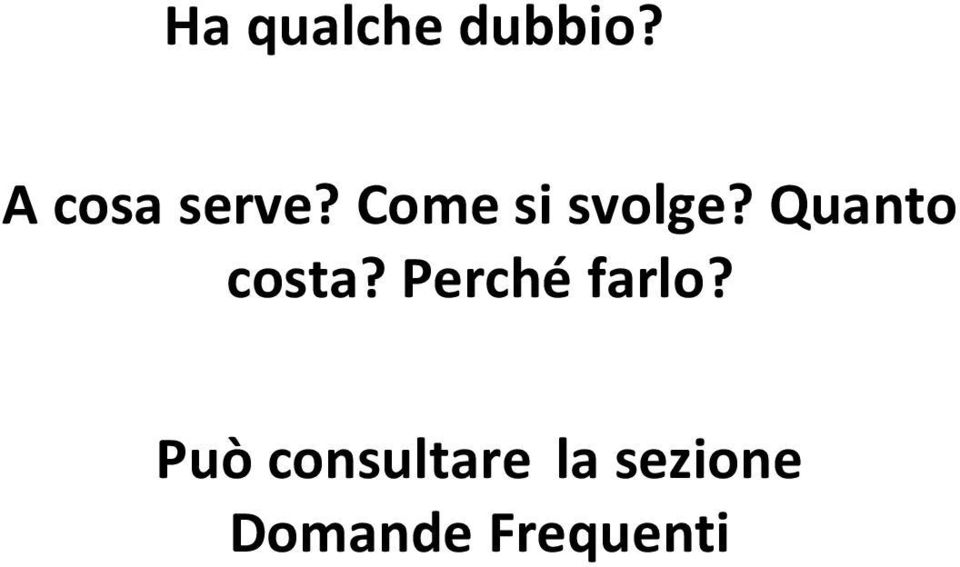 Quanto costa? Perché farlo?