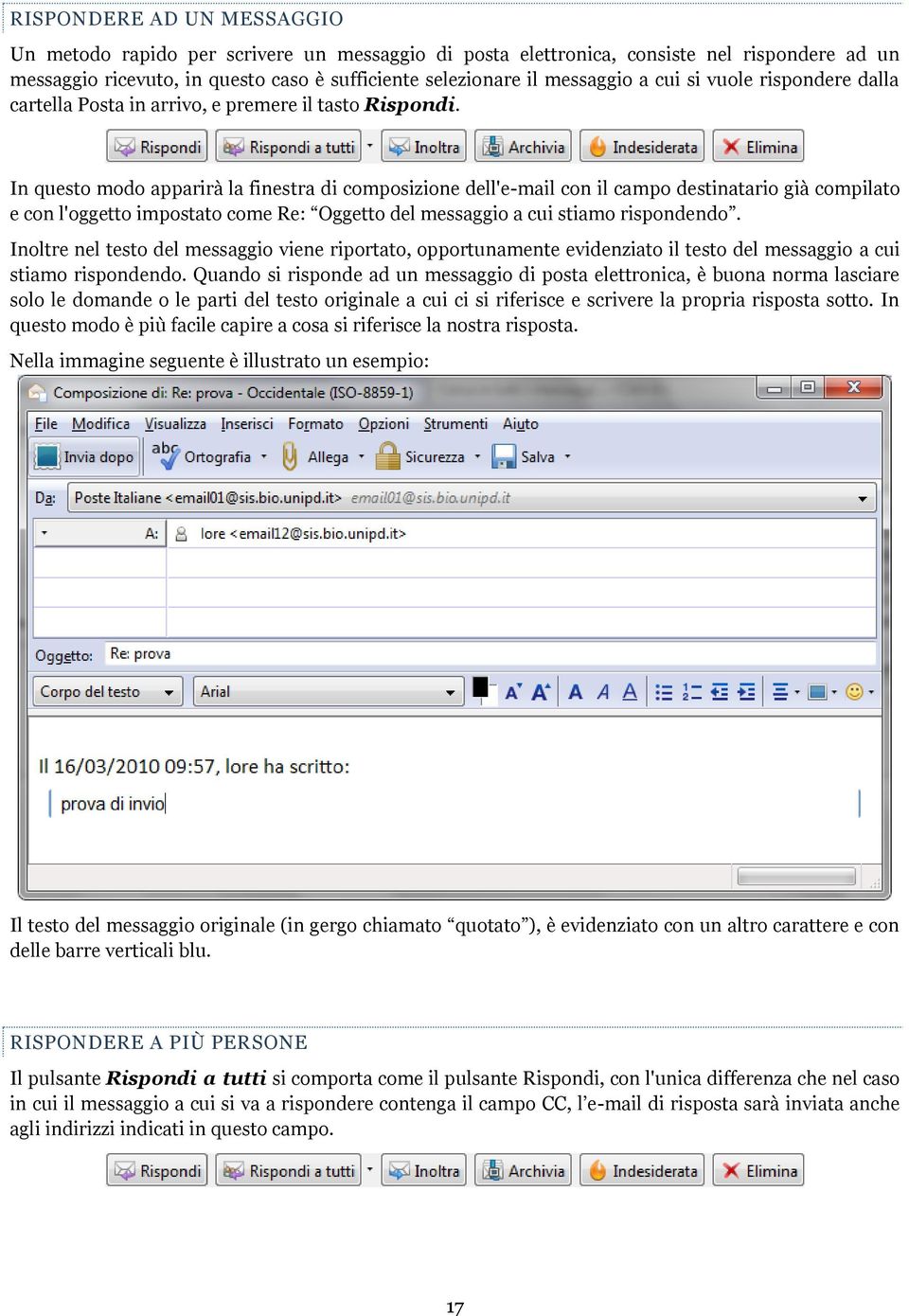 In questo modo apparirà la finestra di composizione dell'e-mail con il campo destinatario già compilato e con l'oggetto impostato come Re: Oggetto del messaggio a cui stiamo rispondendo.