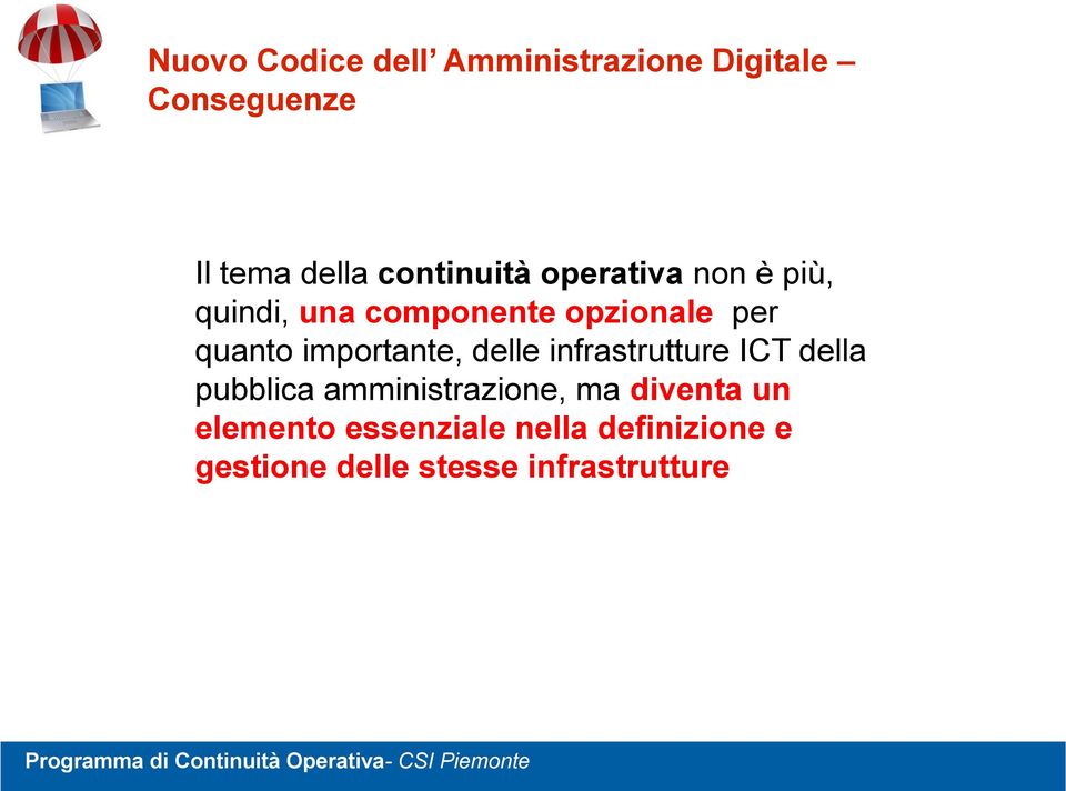 importante, delle infrastrutture ICT della pubblica amministrazione, ma