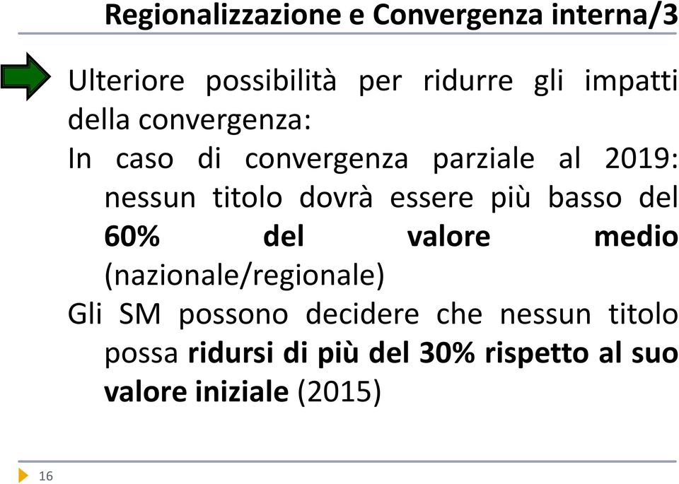 dovrà essere più basso del 60% del valore medio (nazionale/regionale) Gli SM possono