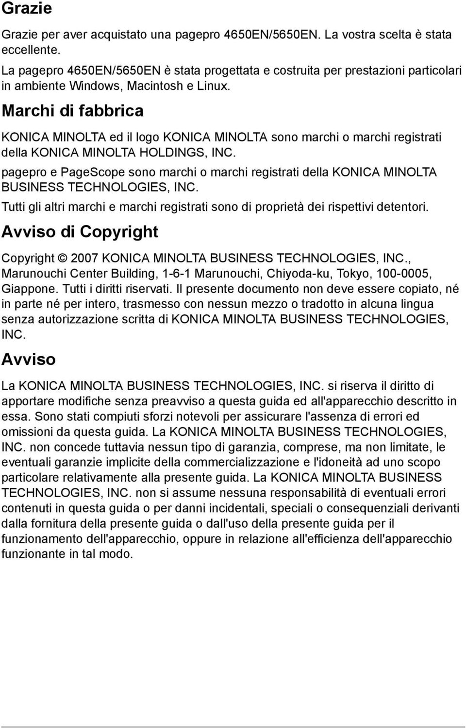 Marchi di fabbrica KONICA MINOLTA ed il logo KONICA MINOLTA sono marchi o marchi registrati della KONICA MINOLTA HOLDINGS, INC.